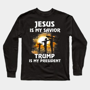 Jesus Is My Savior Trump Is My President American Flag Long Sleeve T-Shirt